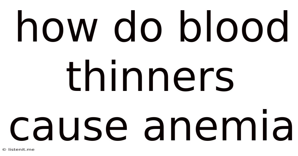 How Do Blood Thinners Cause Anemia