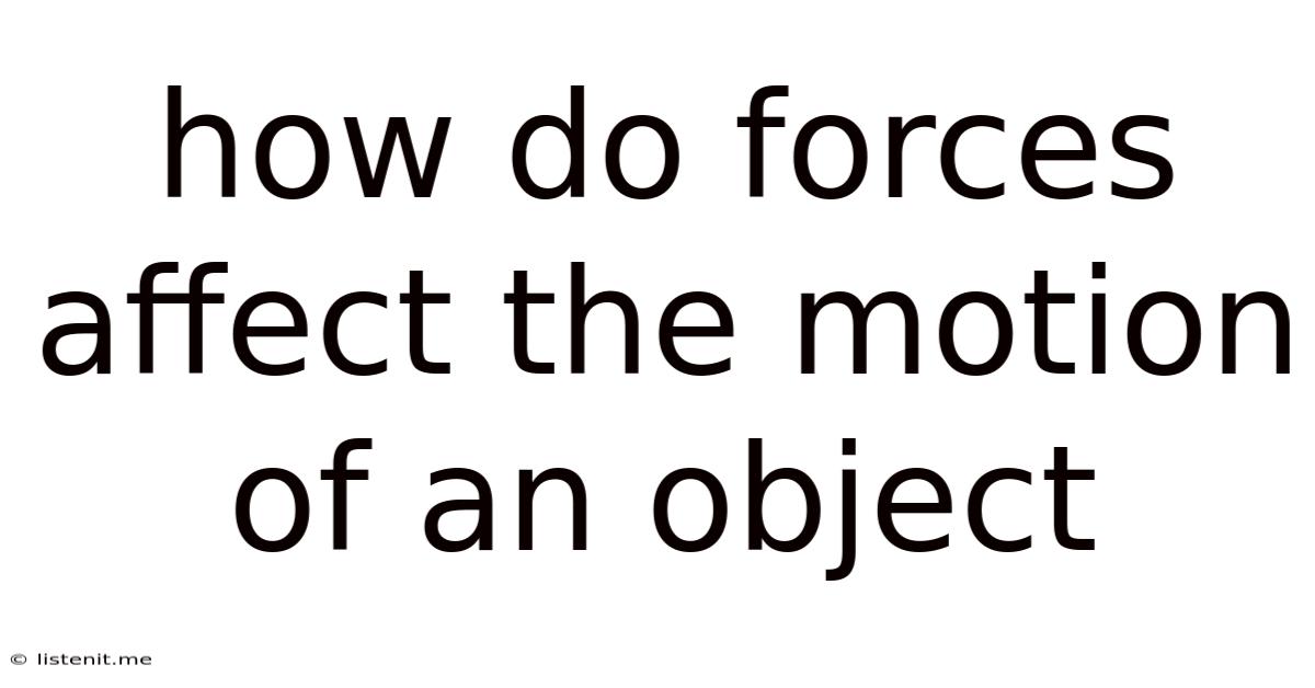 How Do Forces Affect The Motion Of An Object
