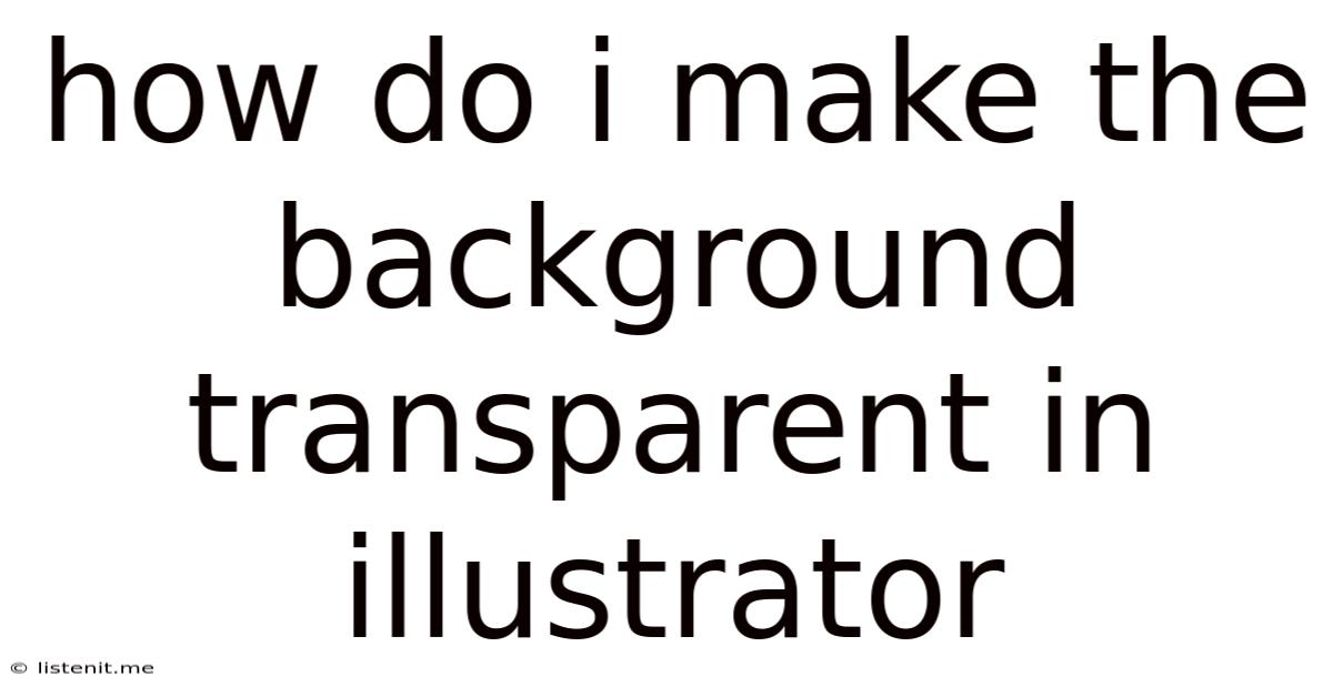 How Do I Make The Background Transparent In Illustrator