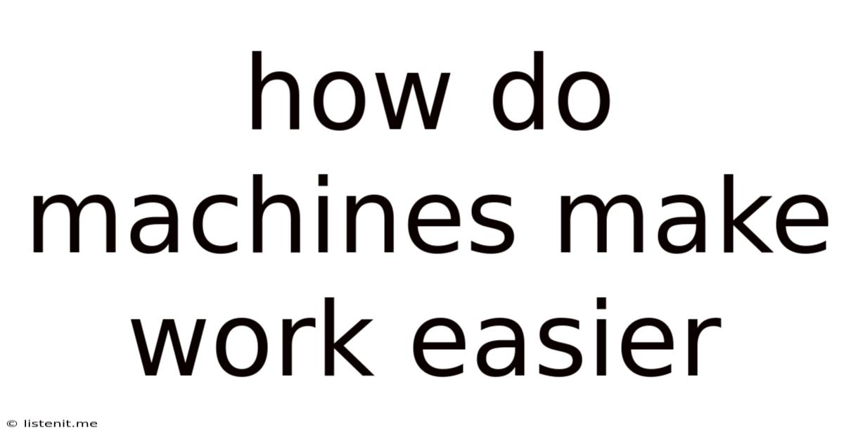 How Do Machines Make Work Easier
