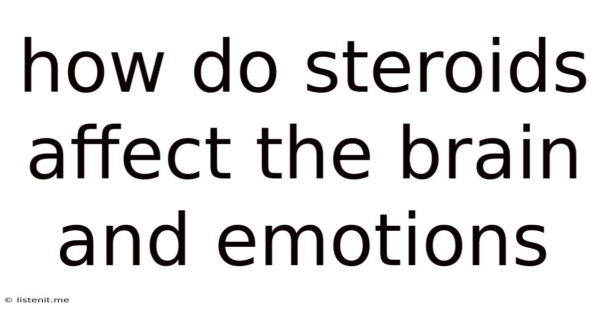 How Do Steroids Affect The Brain And Emotions