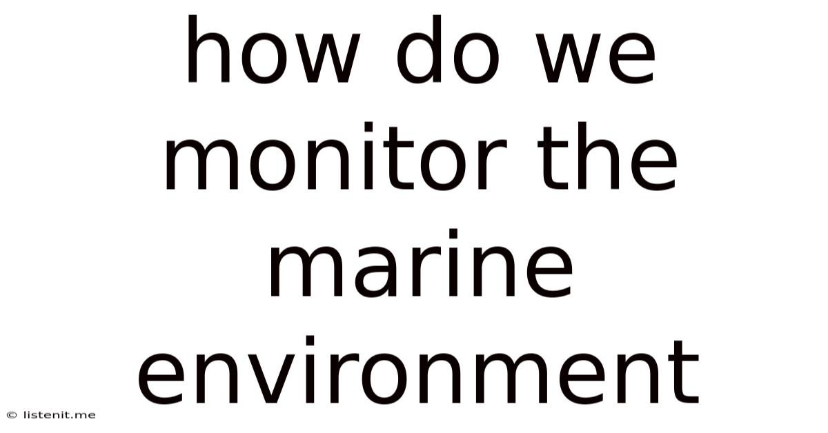 How Do We Monitor The Marine Environment