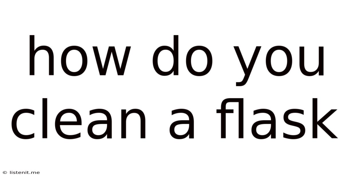 How Do You Clean A Flask