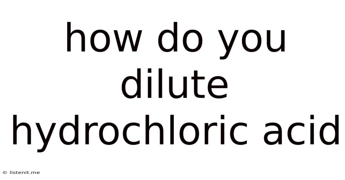 How Do You Dilute Hydrochloric Acid