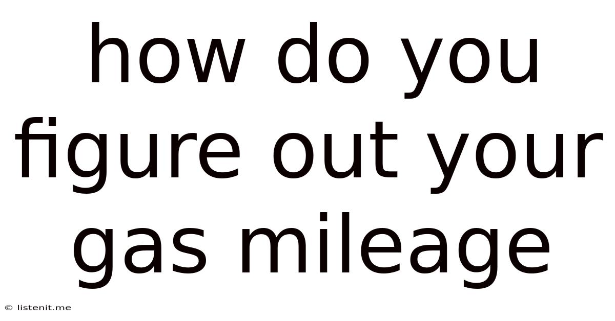 How Do You Figure Out Your Gas Mileage
