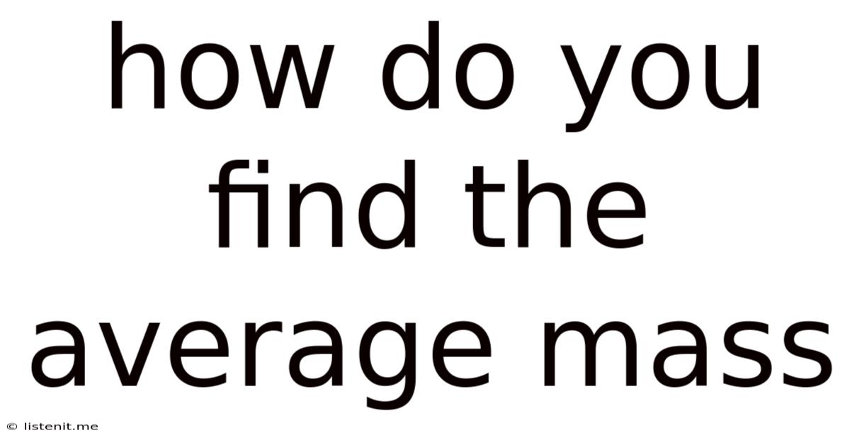 How Do You Find The Average Mass