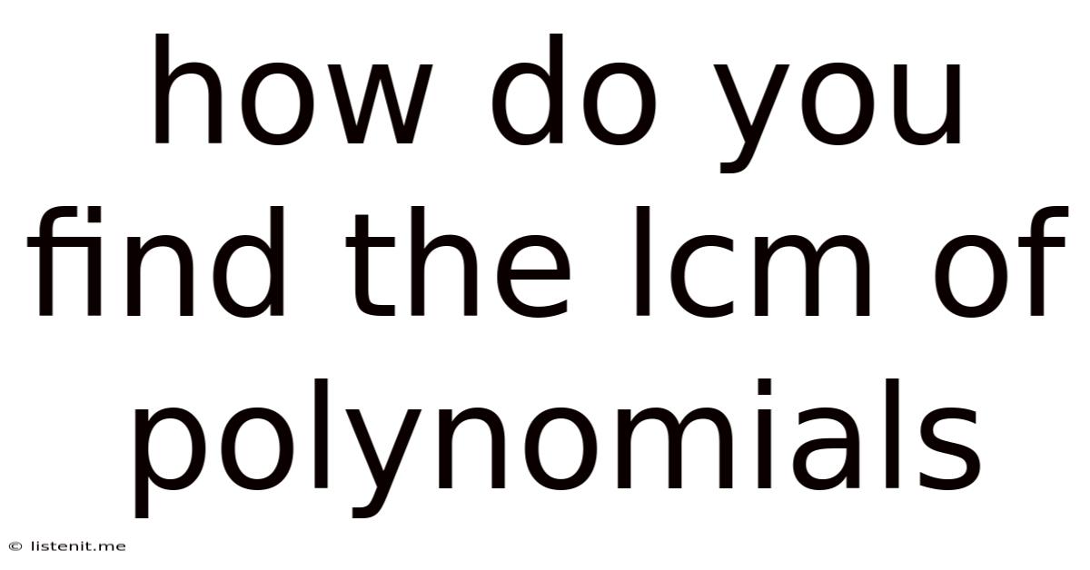 How Do You Find The Lcm Of Polynomials
