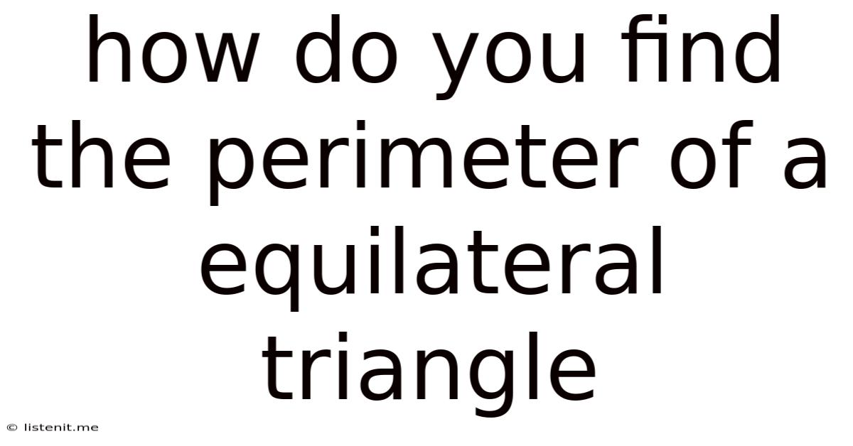 How Do You Find The Perimeter Of A Equilateral Triangle