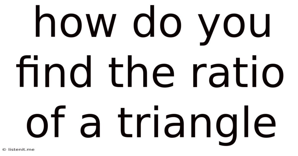 How Do You Find The Ratio Of A Triangle