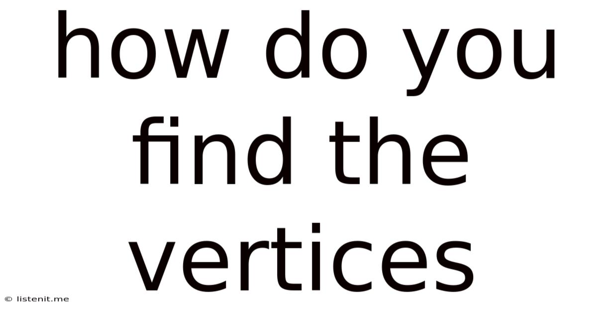 How Do You Find The Vertices