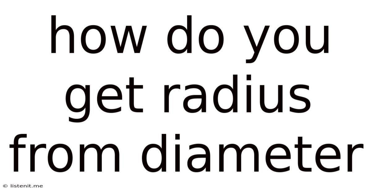 How Do You Get Radius From Diameter