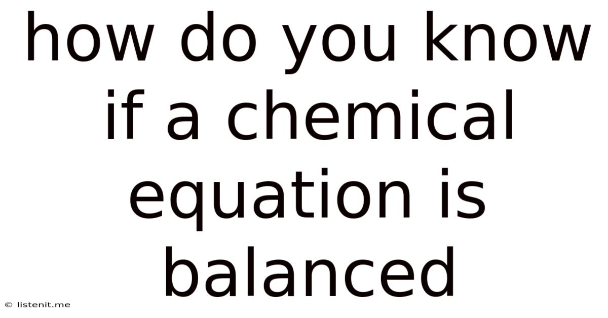 How Do You Know If A Chemical Equation Is Balanced