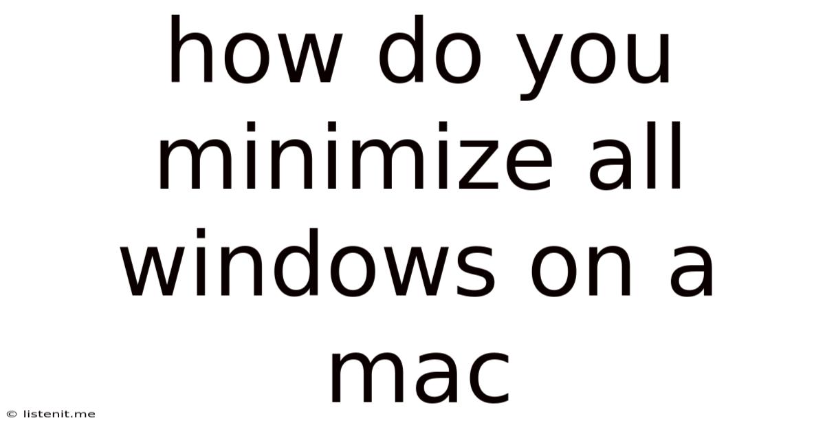 How Do You Minimize All Windows On A Mac