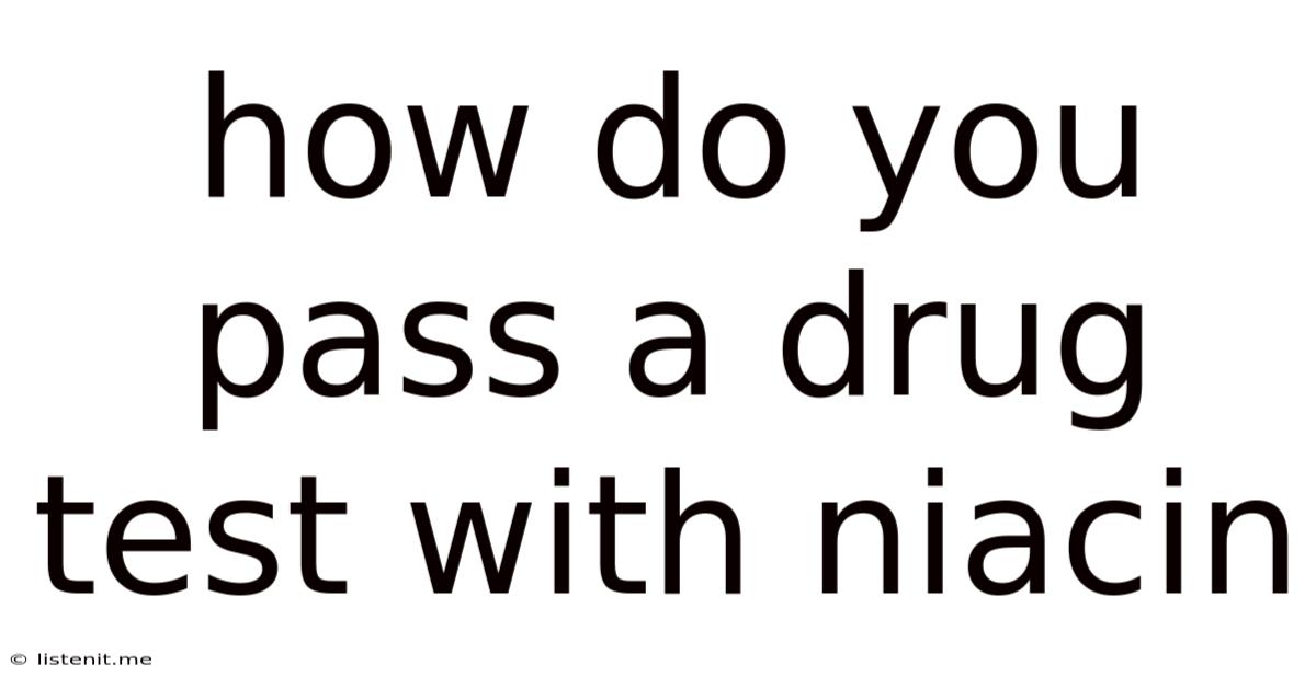 How Do You Pass A Drug Test With Niacin