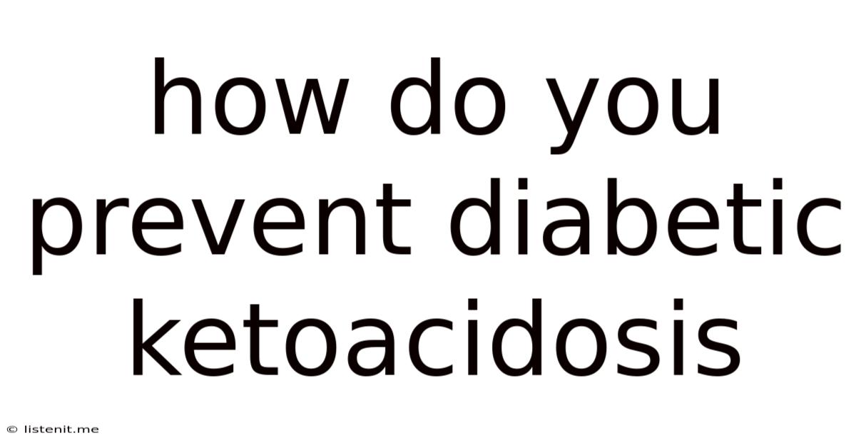 How Do You Prevent Diabetic Ketoacidosis