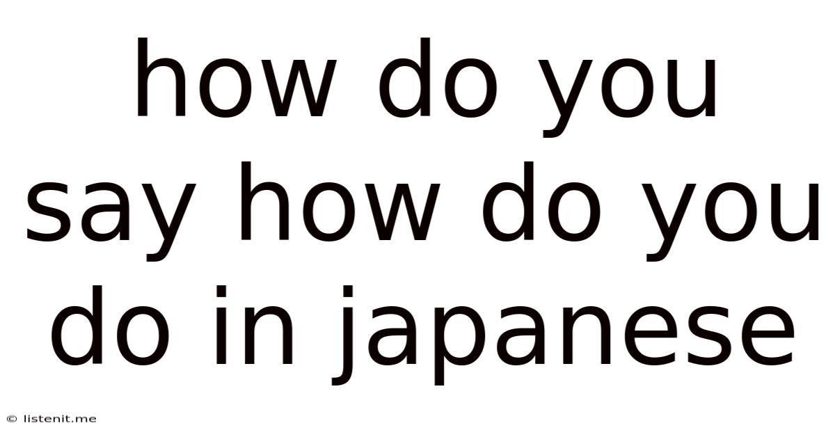 How Do You Say How Do You Do In Japanese