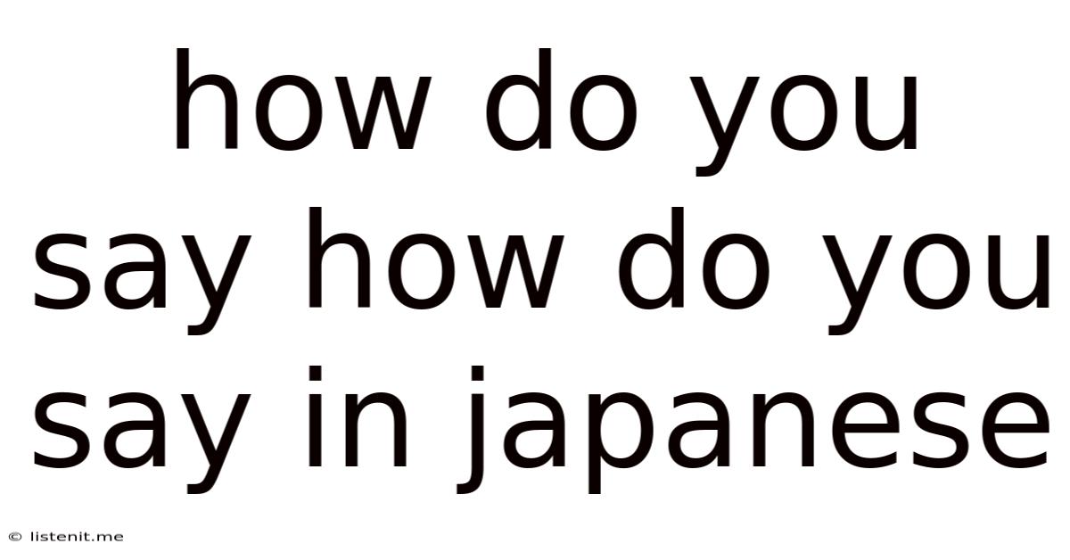 How Do You Say How Do You Say In Japanese