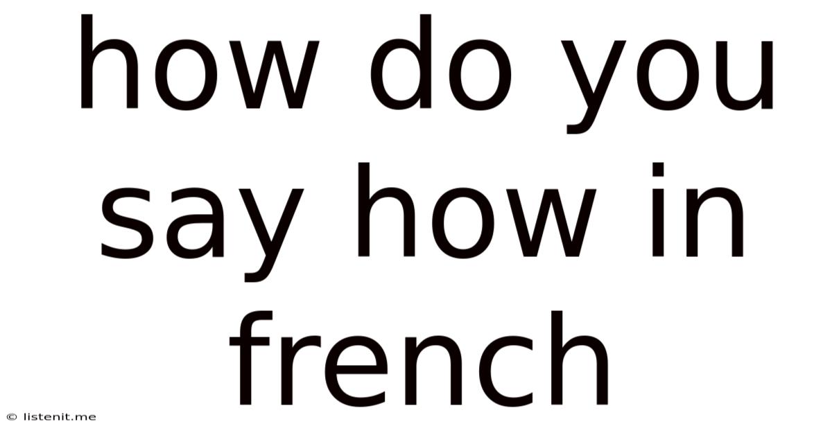 How Do You Say How In French