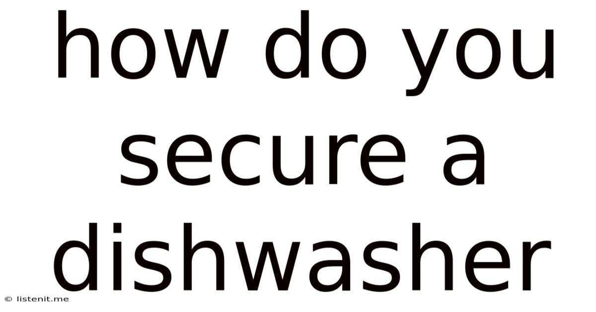 How Do You Secure A Dishwasher