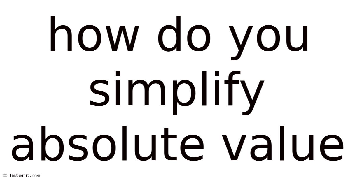 How Do You Simplify Absolute Value