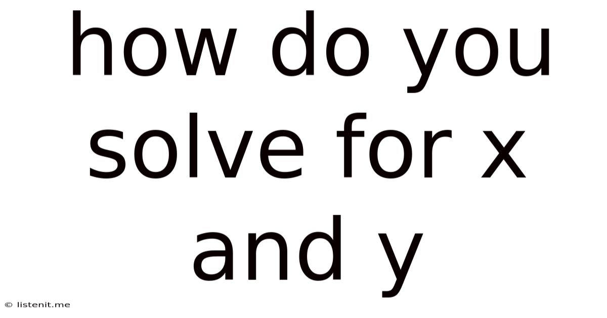 How Do You Solve For X And Y
