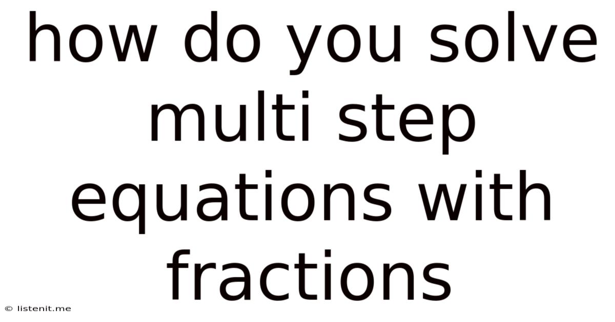 How Do You Solve Multi Step Equations With Fractions