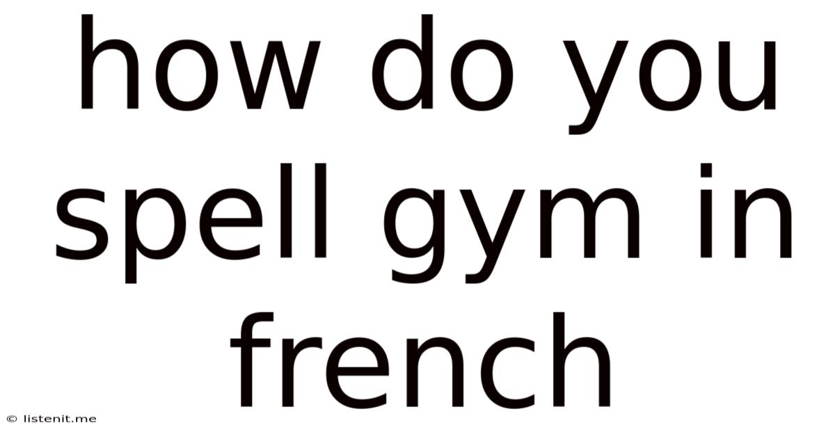 How Do You Spell Gym In French