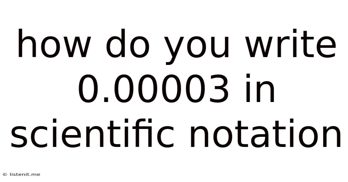 How Do You Write 0.00003 In Scientific Notation