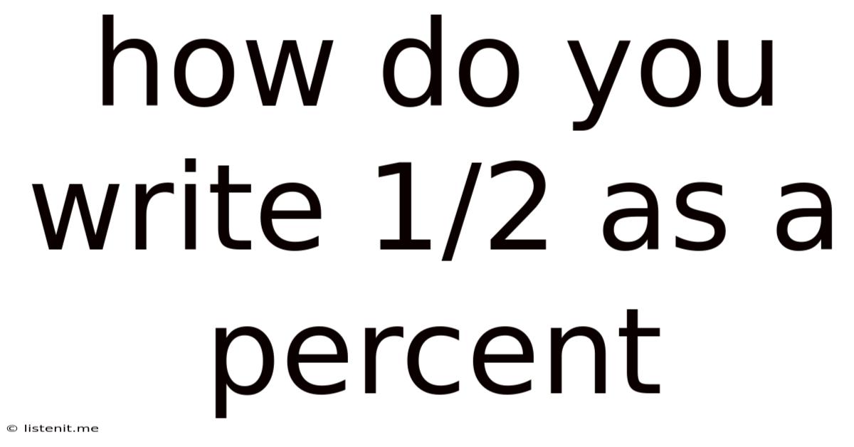 How Do You Write 1/2 As A Percent