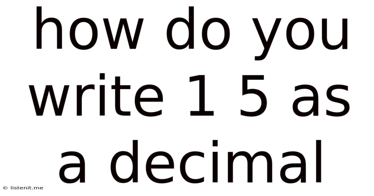 How Do You Write 1 5 As A Decimal