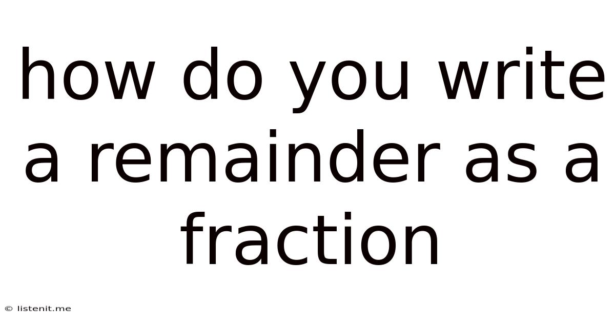 How Do You Write A Remainder As A Fraction
