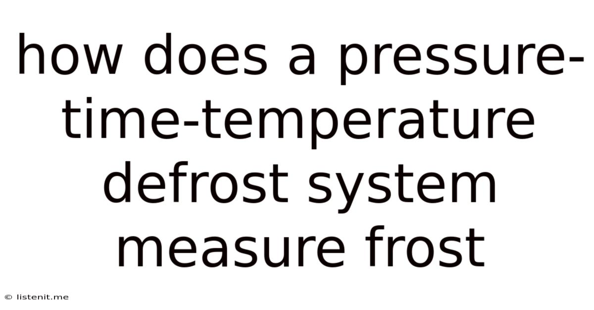 How Does A Pressure-time-temperature Defrost System Measure Frost