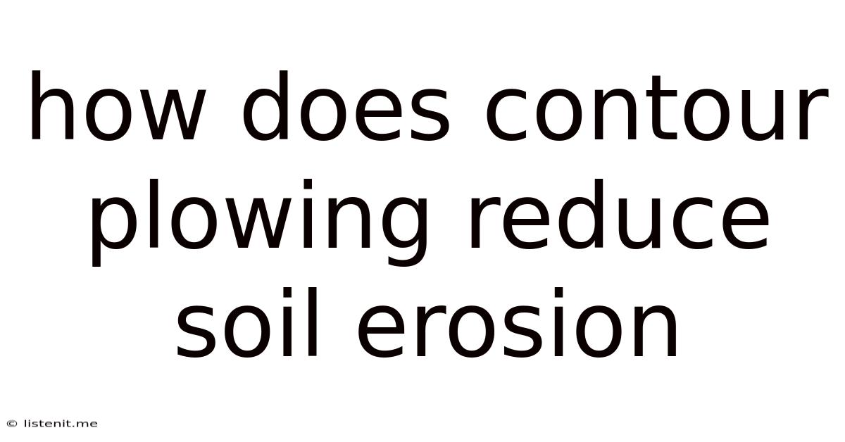 How Does Contour Plowing Reduce Soil Erosion