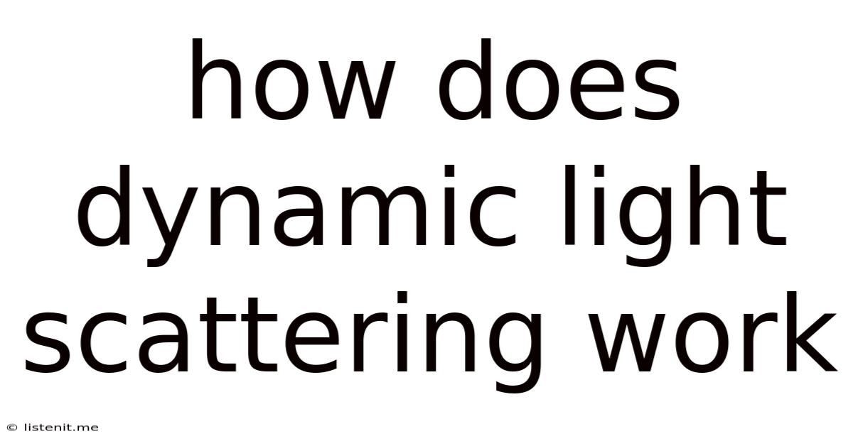 How Does Dynamic Light Scattering Work