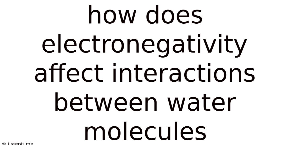 How Does Electronegativity Affect Interactions Between Water Molecules