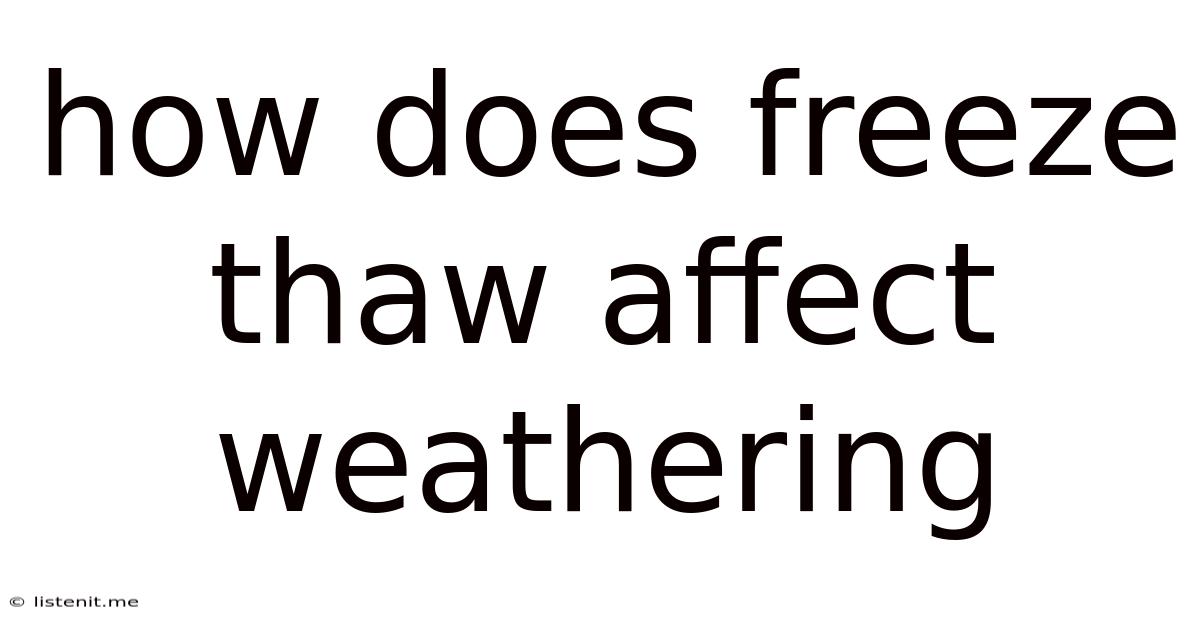 How Does Freeze Thaw Affect Weathering