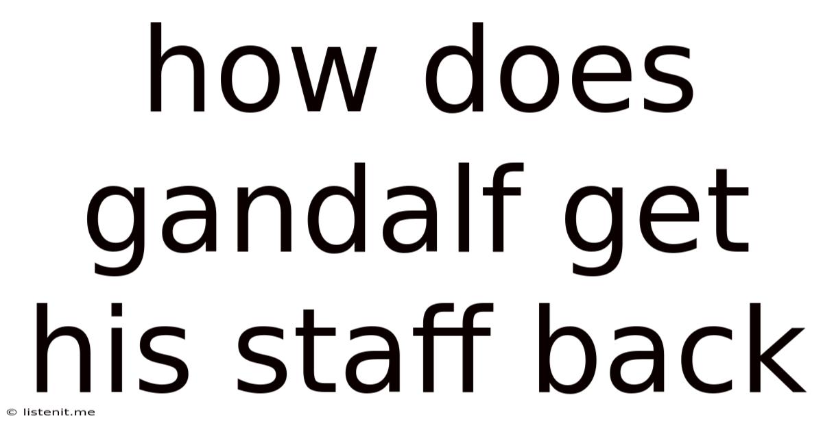 How Does Gandalf Get His Staff Back