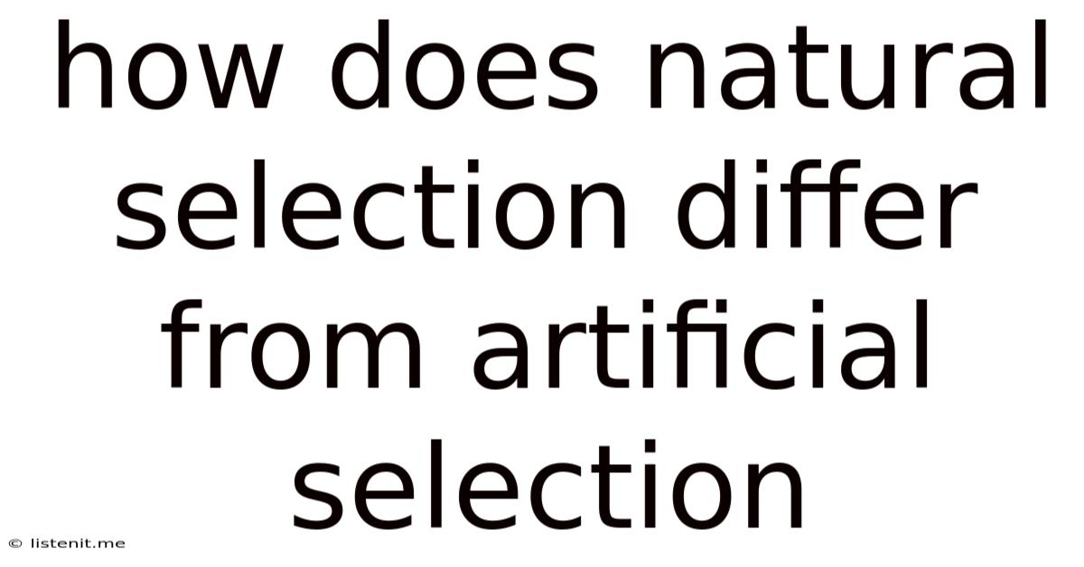How Does Natural Selection Differ From Artificial Selection