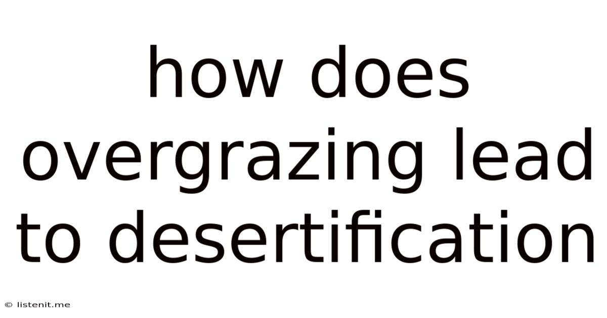 How Does Overgrazing Lead To Desertification