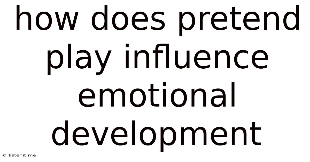 How Does Pretend Play Influence Emotional Development