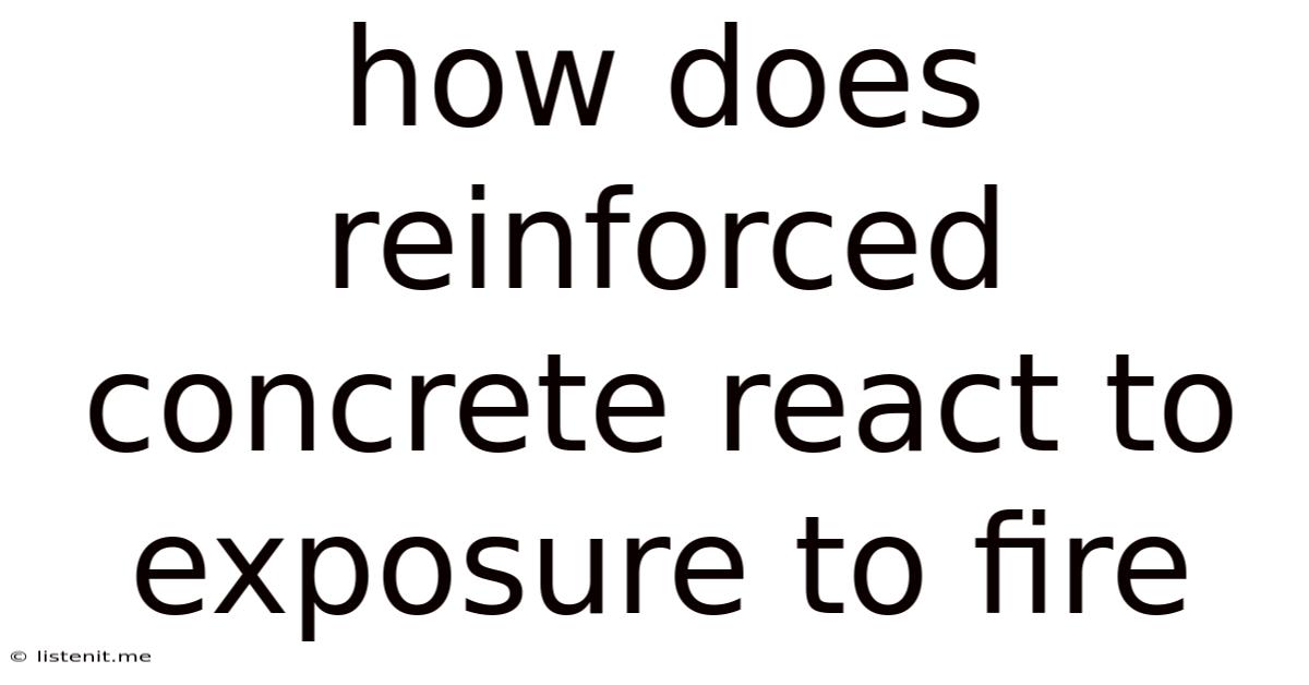 How Does Reinforced Concrete React To Exposure To Fire