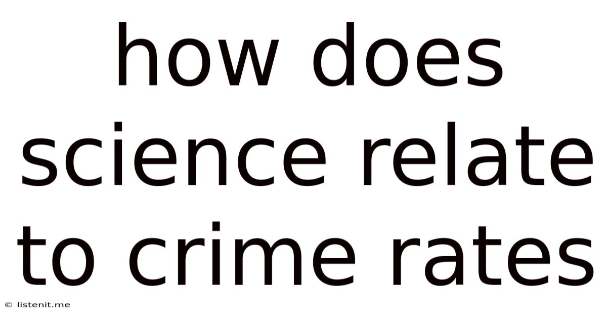 How Does Science Relate To Crime Rates