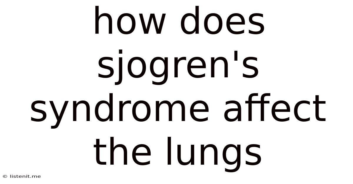 How Does Sjogren's Syndrome Affect The Lungs