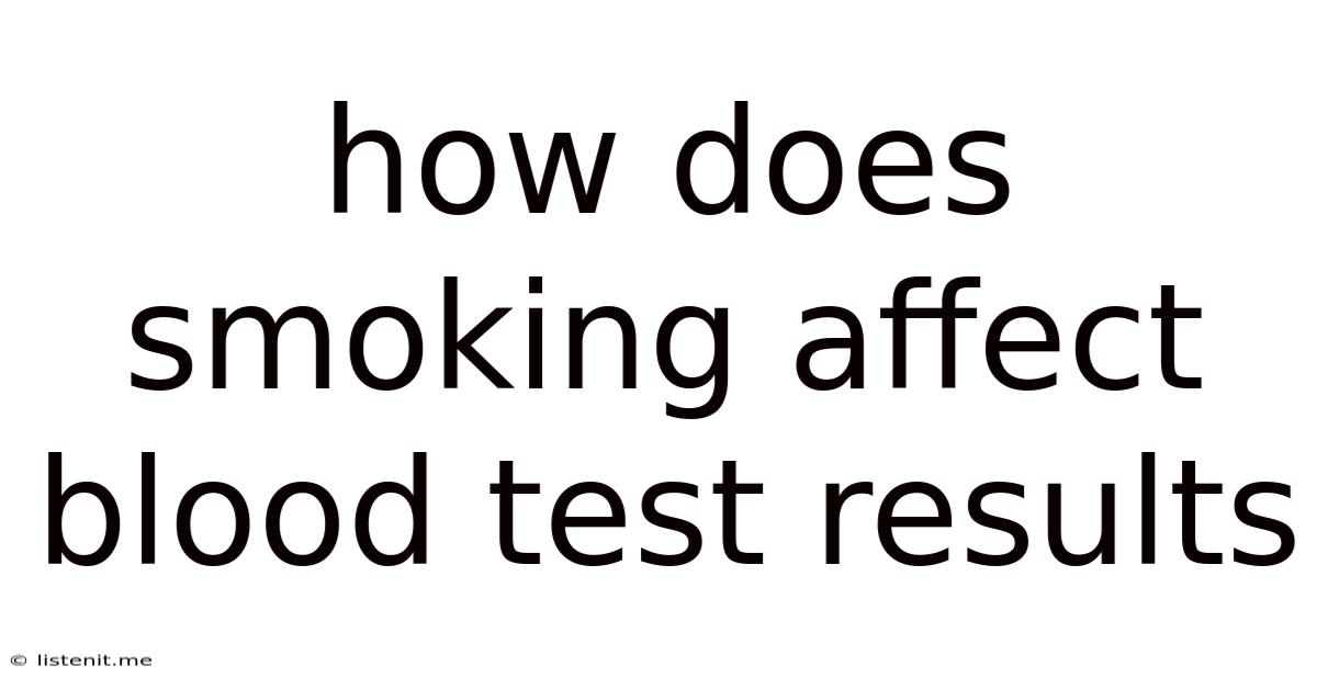 How Does Smoking Affect Blood Test Results