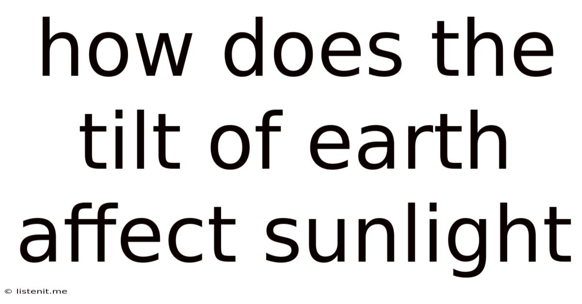 How Does The Tilt Of Earth Affect Sunlight