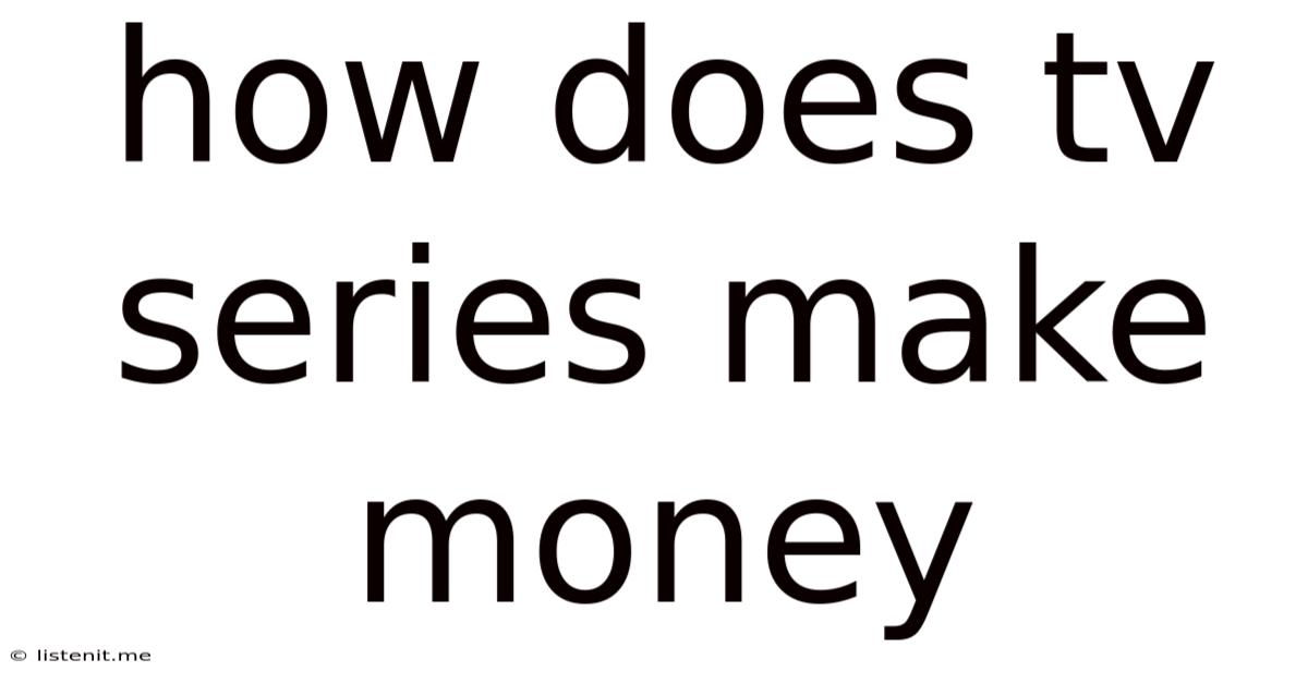 How Does Tv Series Make Money