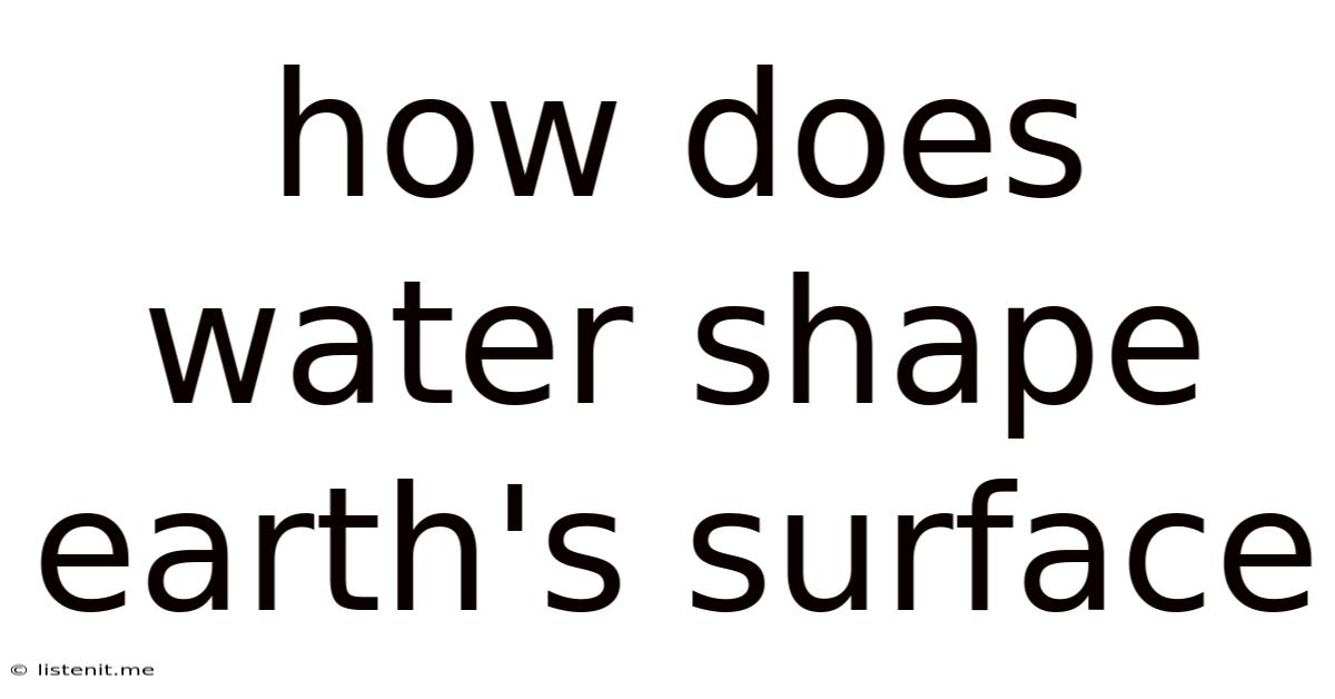 How Does Water Shape Earth's Surface