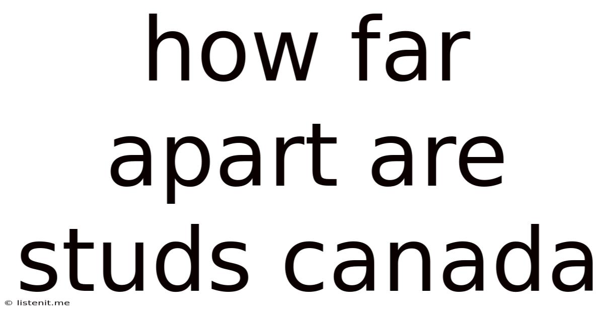 How Far Apart Are Studs Canada