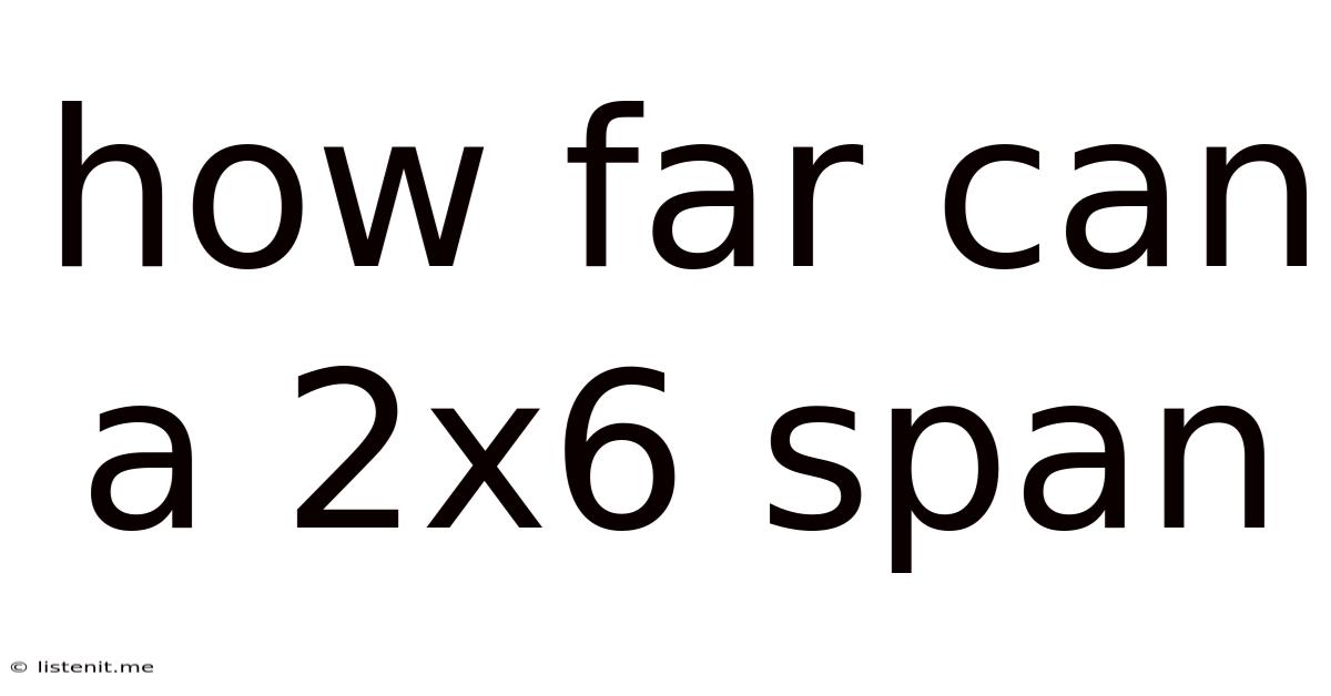 How Far Can A 2x6 Span