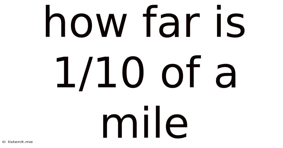 How Far Is 1/10 Of A Mile